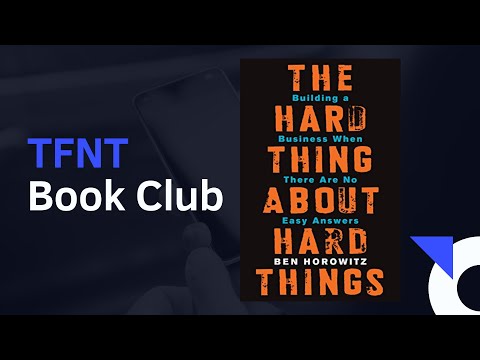 The Hard Thing About Hard Things: TFNT summary