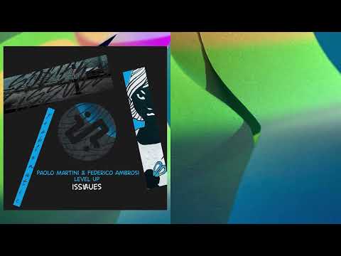 Paolo Martini & Federico Ambrosi - Level Up (Original Mix) - ISS045