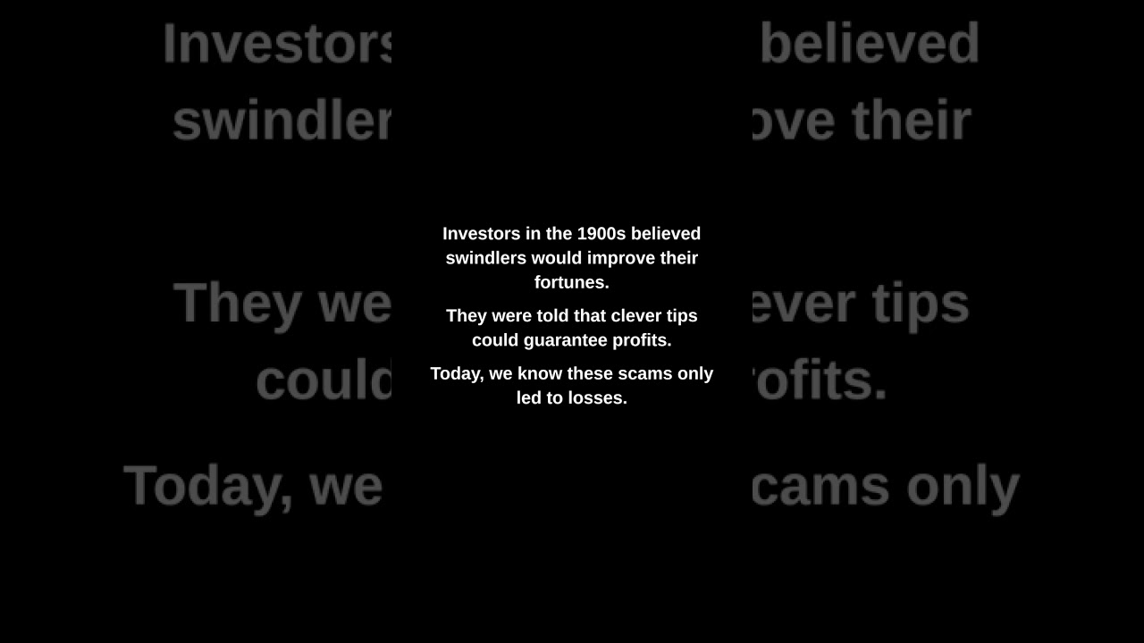 Investors in the 1900s believed swindlers would improve their fortunes.