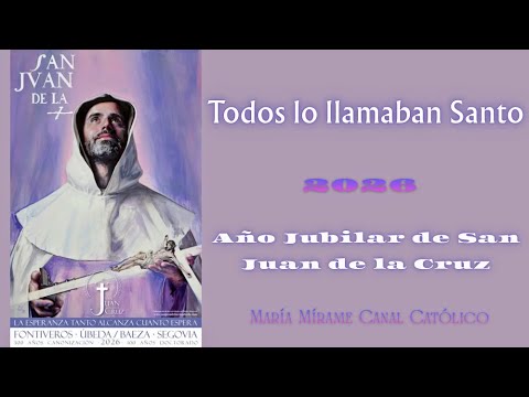 ❤️#especial2026 - Año Jubilar de San Juan de la Cruz ✝️ Todos lo llamaban Santo🙏