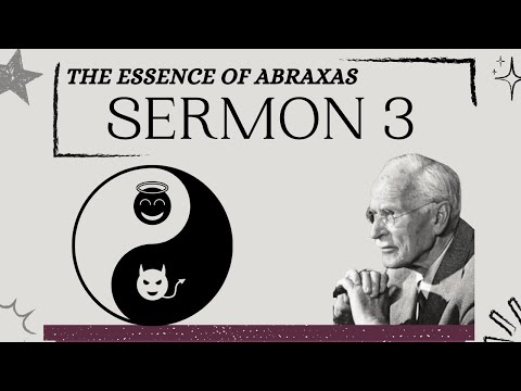 Good and Evil ABRAXAS - The Seven Sermons of Carl Jung (Sermon 3)