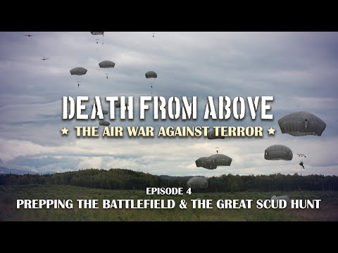 Preparing the Battlefield & The Great Scud Hunt | Death From Above: The Air War Against Terror