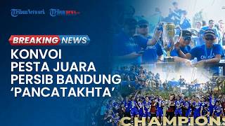 BREAKING NEWS: Konvoi Pesta Juara Persib Bandung, Bobotoh Rayakan Sejarah Hattrick Juara