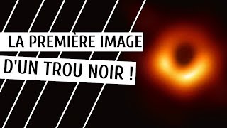 LA PREMIÈRE IMAGE D'UN TROU NOIR ! EXPLICATION