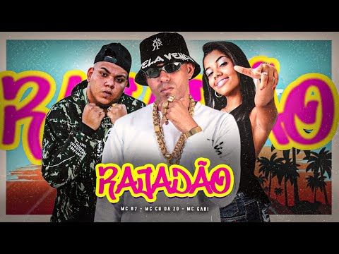 RAJADÃO - MC CH DA Z.O, MC B7, MC GABI