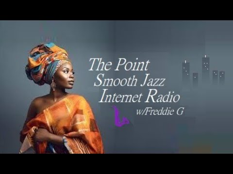 The Point Smooth Jazz Internet Radio 07.10.24