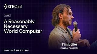 A Reasonably Necessary World Computer | Tim Beiko (Ethereum Foundation) at ETHCo