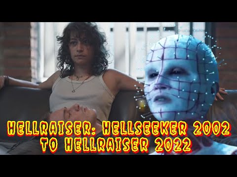 Hellraiser: Hellseeker 2002 To Hellraiser 2022