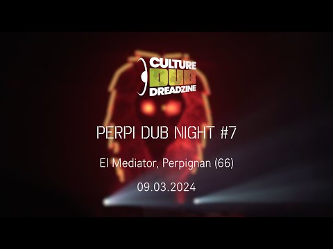 Perpi Dub Night #7 - AfterMovie - © Culture Dub