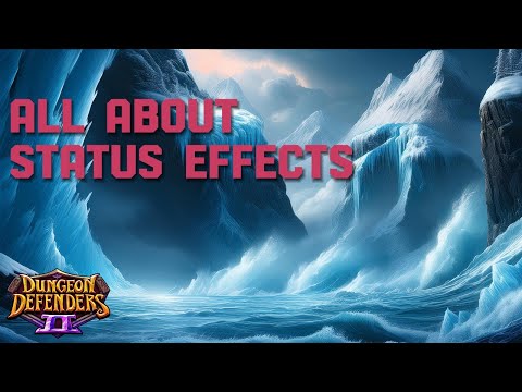 All About Status effects, Elemental Combos, And Crowd Control In Dungeon Defenders II