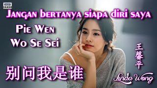 Download lagu Pie Wen Wo Se Sei Jangan Bertanya Siapa Diri Saya ... mp3