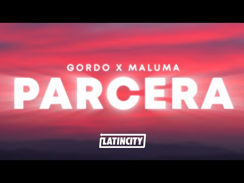 Gordo x Maluma - Parcera (Letra / Lyrics)
