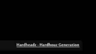Hardheadz - Hardhouz Generation