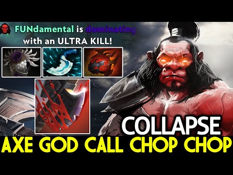 COLLAPSE [Axe] Super Offlane God Call Chop Chop ULTRA KILL! Dota 2