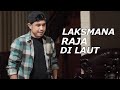 Laksmana Raja Di Laut Iyeth Bustami Cover By Nurdin Yaseng