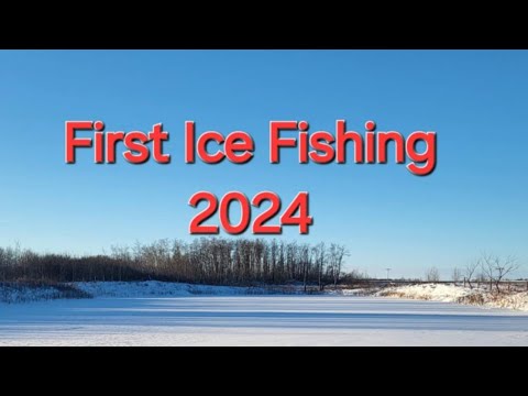 First Ice Fishing 2024