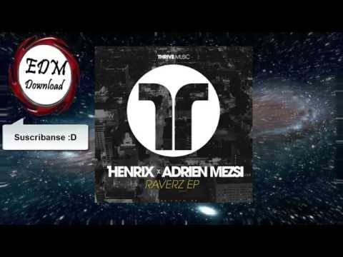 Henrix & Adrien Mezsi - Raverz (Original Mix)