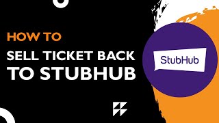 How to Sell a Ticket Back to StubHub | Step-by-Step Guide 2026
