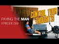Control Your Thoughts Paying The Man Ep 059
