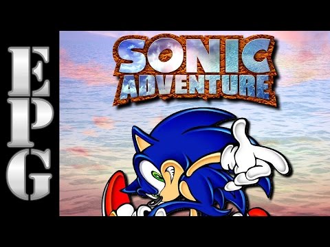 EPG Review: Why Sonic Adventure (DC) Is Still a Decent Game