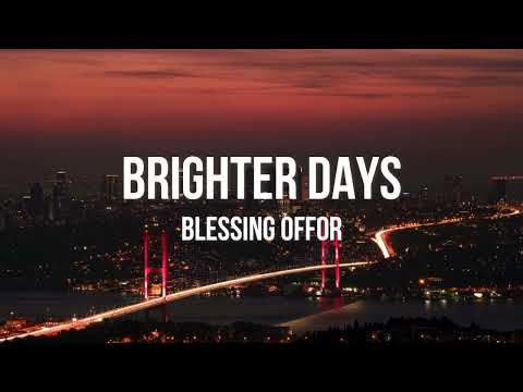 Brighter Days - Blessing Offor (lyric video)