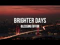 Brighter Days - Blessing Offor (lyric video)