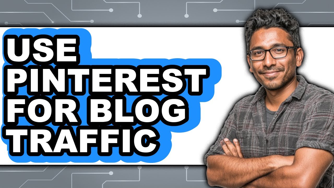 How to Use Pinterest for Blog Traffic - Full Guide