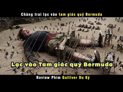 , title : '[Review Phim] Chàng Trai Lạc Vào Tam Giác Quỷ Bermuda Bỗng Hoá Khổng Lồ | Gulliver's Travels'