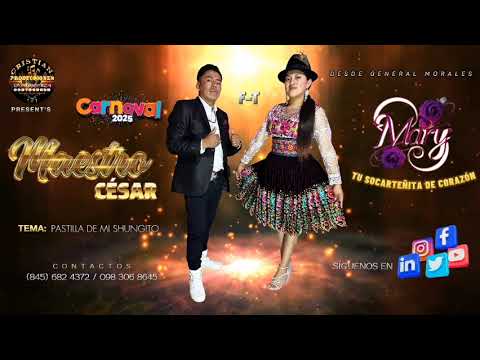 MAESTRO CÉSAR FT MARY TÚ SOCARTEÑITA DE CORAZÓN (PATILLA DE MI SHUNGUITO) CARNAVAL 2025
