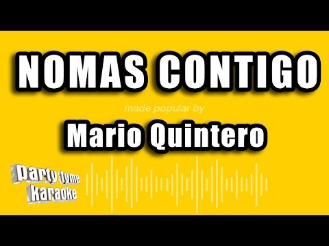 Mario Quintero - Nomas Contigo (Versión Karaoke)