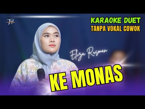 KE MONAS KARAOKE DUET TANPA VOKAL COWOK Ft ( Eliza Rusman )