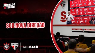 SOB NOVA DIREÇÃO NO CLUBE, SÃO PAULO ENFRENTA O CORINTHIANS. MUDANÇAS ESTRUTURAIS VIRÃO?