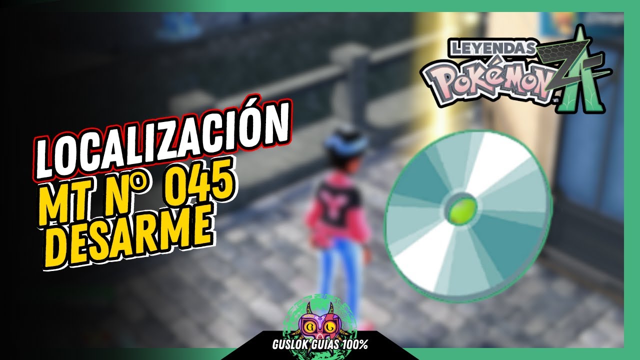 UBICACIÓN de la MT N.º 045: DESARME | GUÍA 100% | 💯Leyendas Pokemon: Z-A🏆 UBICACIÓN de la MT N.º 045: DESARME | GUÍA 100% | 💯Leyendas Pokemon: Z-A🏆