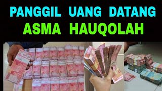 Download lagu Uang Datang Banyak Sekali - Panggil Uang Datang dgn ASMA' HAUQOLAH mp3