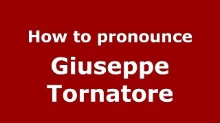 How to pronounce Giuseppe Tornatore
