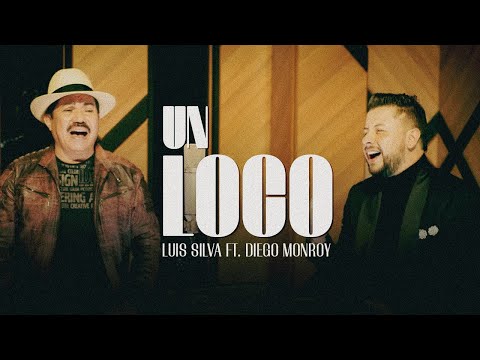 Un Loco - Luis Silva, Diego Monroy  (Video Oficial)