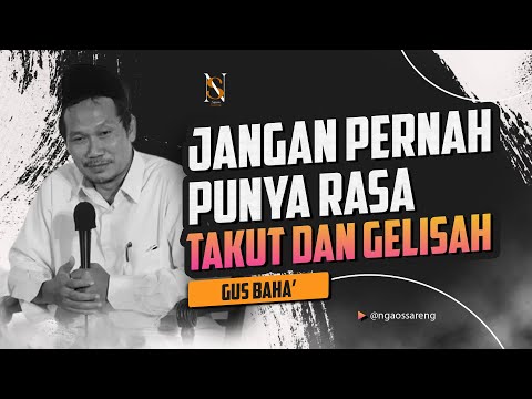 Jangan pernah punya rasa Takut dan Gelisah | Ngaji Gus Baha'