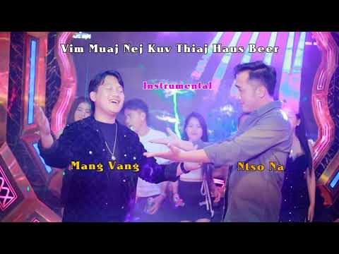 Mang Vang ft. Ntso na - vim muaj nej kuv thiaj haus beer KARAOKE
