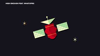 Derek Minor - High Enough ft. WHATUPRG (Official Audio)