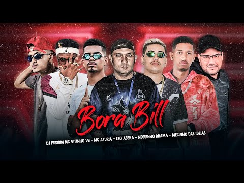 DJ PISSOM VITINHO VS MC AFURIA LEO ABEKA NEGUINHO DRAMA E MECINHO DAS IDEIAS-BORA BILL
