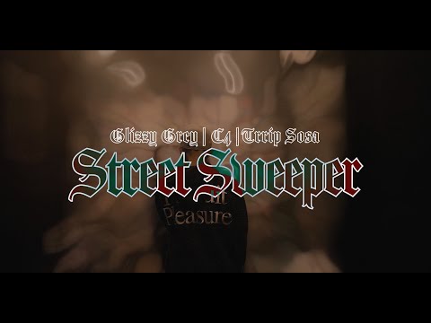 Glizzy Grey | C4 | Trrip Sosa - Street Sweeper