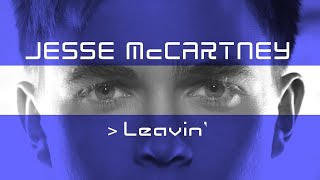 Jesse McCartney - Leavin&#39; [Audio]