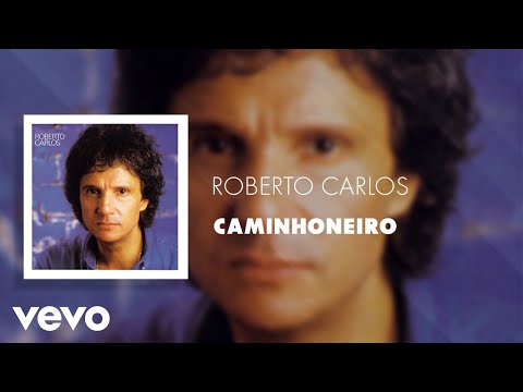 Roberto Carlos - Caminhoneiro (Áudio Oficial)