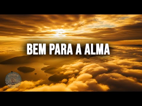 Fundo Musical Para Oração | Refletir, Ler, Descansar, Dormir – BEM PARA A ALMA - Worship