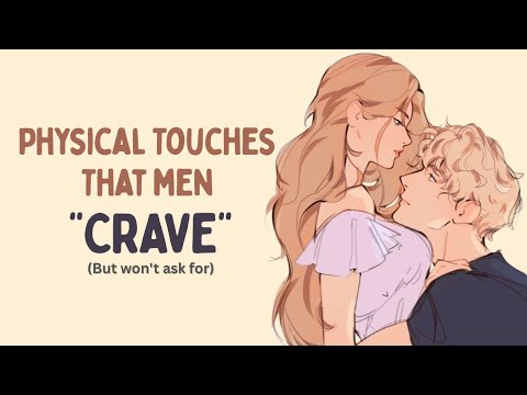 Physical Touches Men Crave