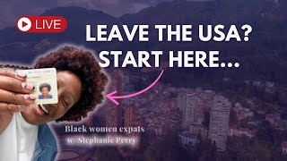 If I wanted to leave the USA in 2025, I would do this... | Black women abroad