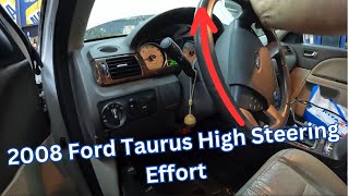2008 Ford Taurus High Steering Effort