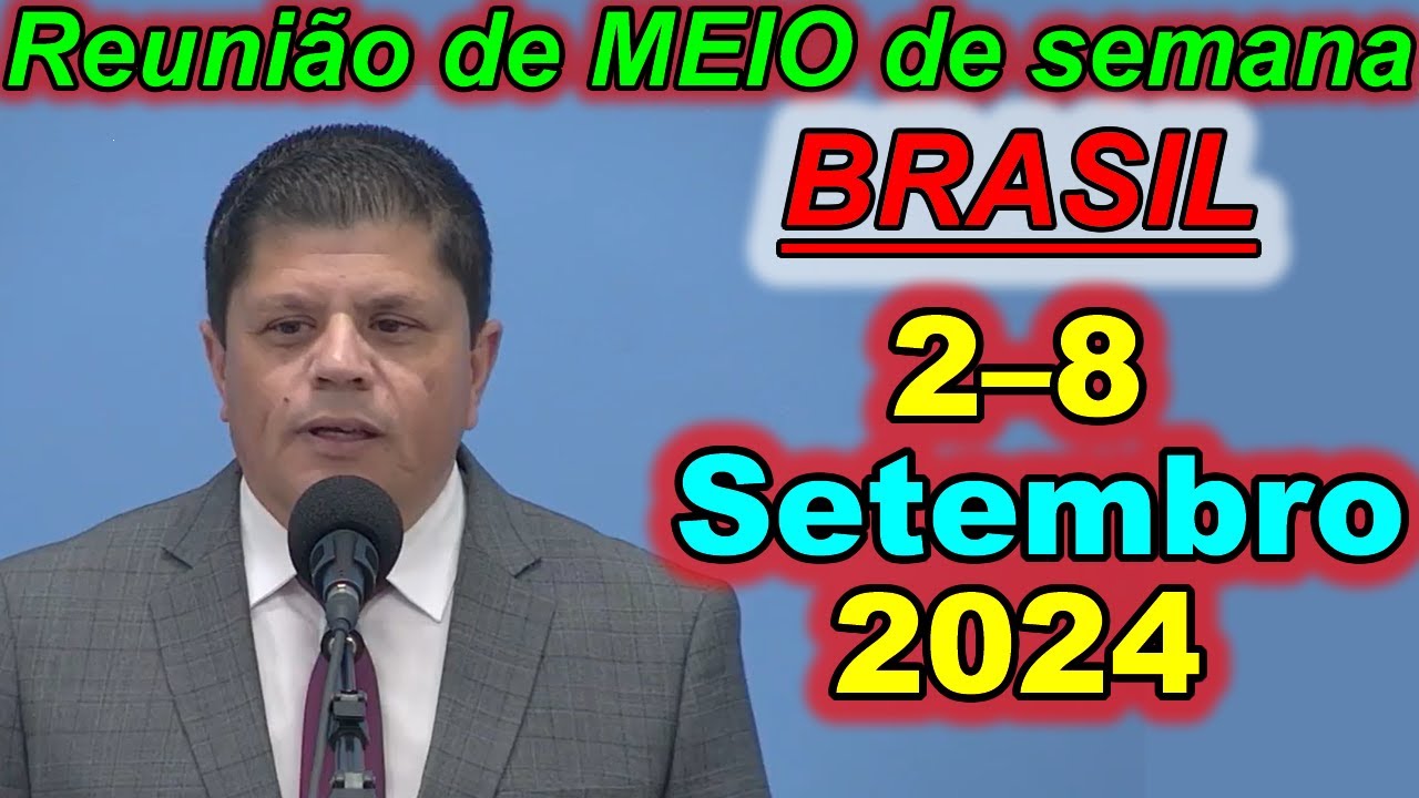 Reunião de meio semana jw 2 – 8 de setembro 2024 Portugues Brasil