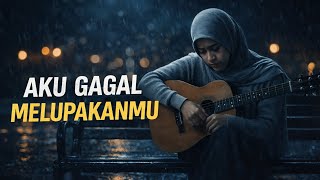 Download lagu Lagu Sedih 2026 – Aku Gagal Melupakanmu | Lagu Galau Paling Menyentuh Hati mp3