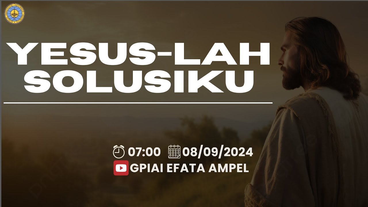 Ibadah Raya Minggu EFATA - 08 September 2024 Pkl.07.00 WIB